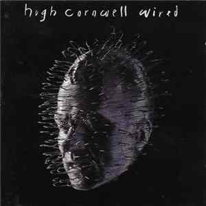 Hugh Cornwell - Wired flac