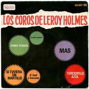 Los Coros De Leroy Holmes - Danke Schoen / Mas / Si Yo Tuviera Un Martillo / Terciopelo Azul flac