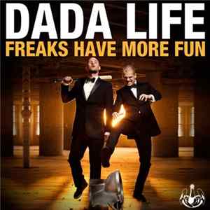 Dada Life - Freaks Have More Fun flac