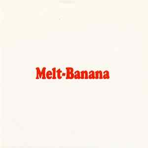 Melt-Banana - Melt-Banana flac