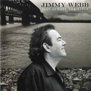 Jimmy Webb - Just Across The River flac