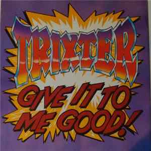Trixter - Give It To Me Good flac