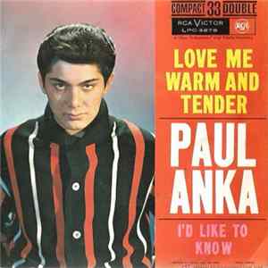 Paul Anka - Love Me Warm And Tender / I'd Like To Know flac