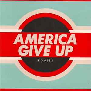 Howler - America Give Up flac