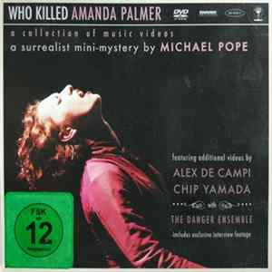 Amanda Palmer - Who Killed Amanda Palmer - A Collection Of Music Videos flac