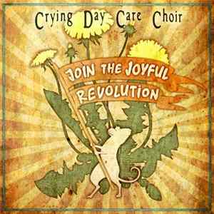 Crying Day Care Choir - Join The Joyful Revolution flac