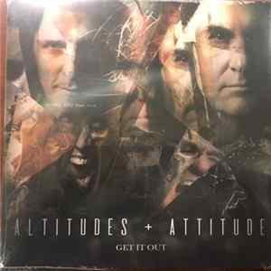 Altitudes + Attitude - Get It Out flac