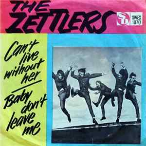 The Zettlers - Can't Live Without Her / Baby Don't Leave Me flac