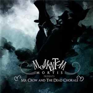 Momentum Mortis - Mr Crow And The Dead Chorale flac