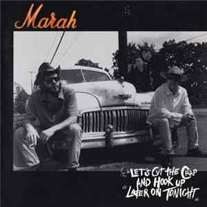 Marah - Let's Cut The Crap And Hook Up Later On Tonight flac