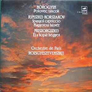 Borogyin, Rimszkij-Korszakov, Muszorgszkij, Orchestre De Paris, Rozsgyesztvenszkij - Borogyin Polovets Táncok / Rimszkij-Korszakov Spanyol Capriccio - Nagyorosz Húsvét / Muszorgszkij Éj A Kopár Hegyen flac