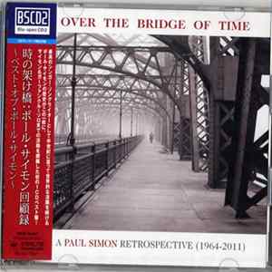 Paul Simon - Over The Bridge Of Time: A Paul Simon Retrospective (1964-2011) flac