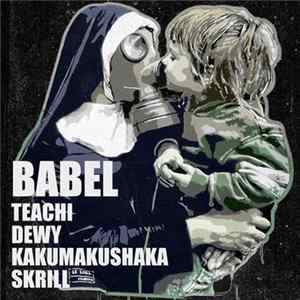 Teachi, Dewy , Kakumakushaka, Skrill - Babel flac