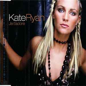 Kate Ryan - Je T'adore flac