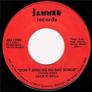 Jackie Bell - Don't Sing Me No Sad Songs / I Can't Say No To You flac