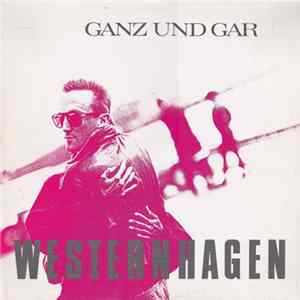 Westernhagen - Ganz Und Gar flac
