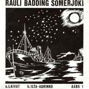 Rauli Badding Somerjoki - Laivat / Ilta-aurinko flac