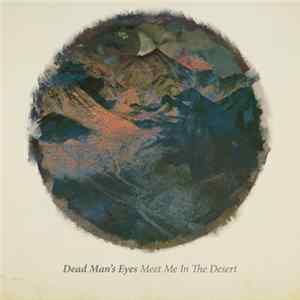 Dead Man's Eyes - Meet Me In The Desert flac