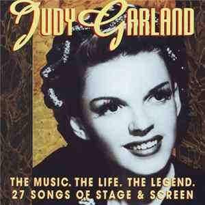 Judy Garland - The Music. The Life. The Legend. 27 Songs Of Stage & Screen flac