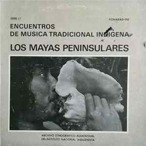 Various - Los Mayas Peninsulares (Encuentros de Música Tradicional Indígena) flac