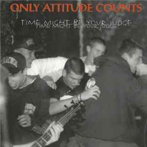 Only Attitude Counts - Time Might Be Your Judge flac