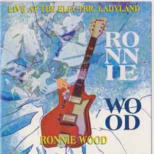 Ronnie Wood - Live At The Electric Ladyland flac