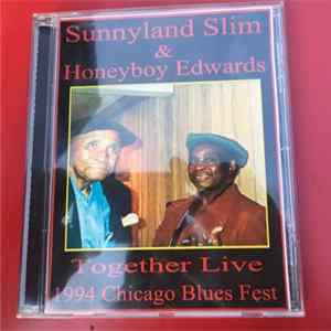 Sunnyland Slim, David "Honeyboy" Edwards - Together Live - 1994 Chicago Blues Fest flac