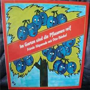Various - Im Garten Sind Die Pflaumen Reif - Frivole Hitparade Mit Otto Bänkel flac