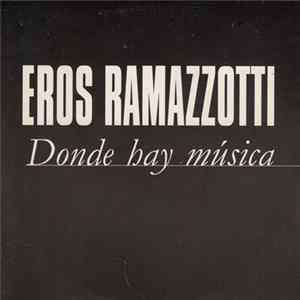 Eros Ramazzotti - Donde Hay Música flac