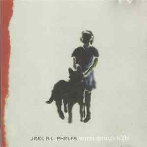 Joel R.L. Phelps - Warm Springs Night flac
