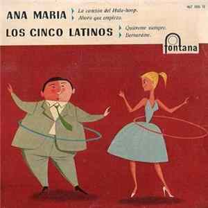 Ana Maria / Los Cinco Latinos - La Canción Del Hula-Hoop / Quiéreme Siempre flac