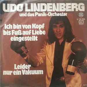 Udo Lindenberg Und Das Panik-Orchester - Ich Bin Von Kopf Bis Fuss Auf Liebe Eingestellt / Leider Nur Ein Vakuum flac