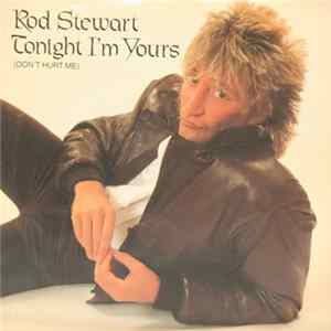 Rod Stewart - Tonight I'm Yours (Don't Hurt Me) flac