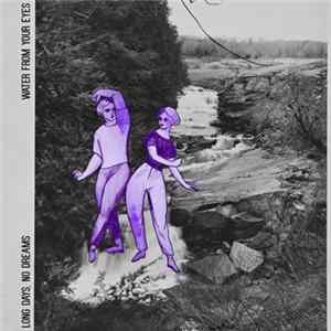 Water From Your Eyes - Long Days, No Dreams flac