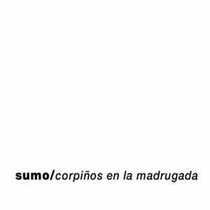 Sumo - Corpiños En La Madrugada flac