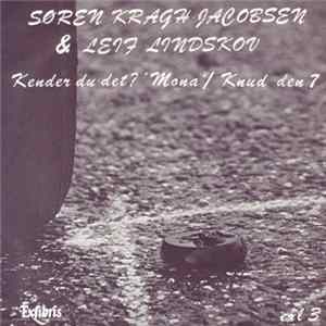 Søren Kragh-Jacobsen & Leif Lindskov - Kender Du Det (Mona) flac