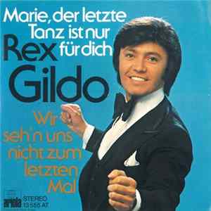 Rex Gildo - Marie, Der Letzte Tanz Ist Nur Für Dich / Wir Seh'n Uns Nicht Zum Letzten Mal flac
