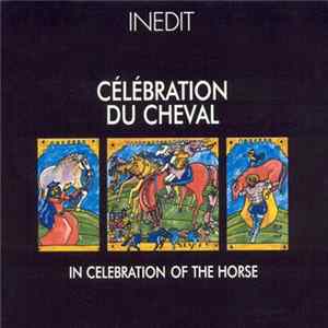 Various - Célébration Du Cheval - In Celebration Of The Horse flac