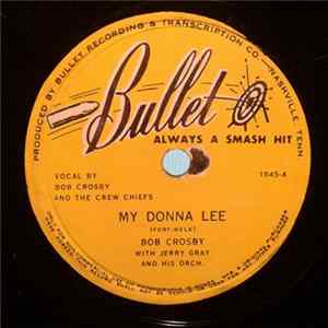Bob Crosby With Jerry Gray And His Orchestra - My Donna Lee / 'Til We Meet Again flac