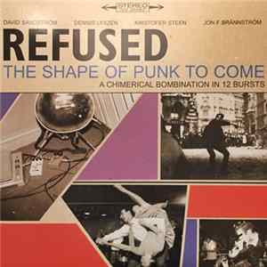 Refused - The Shape Of Punk To Come (A Chimerical Bombination In 12 Bursts) flac