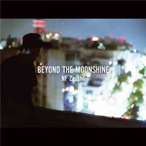 NF Zessho - Beyond The MoonShine flac
