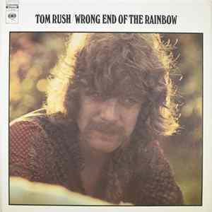 Tom Rush - Wrong End Of The Rainbow flac