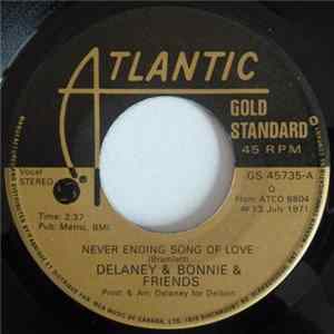 Delaney & Bonnie & Friends - Never Ending Song Of Love / Only You Know And I Know flac
