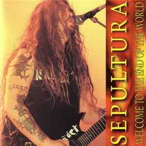 Sepultura - Welcome To The End Of The World flac