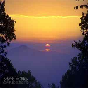 Shane Morris - Complex Silence 20 flac