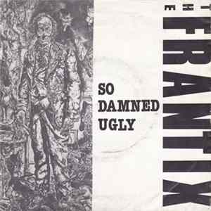 The Frantix - So Damned Ugly flac