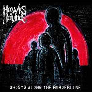 Hawks n'Hounds - Ghosts Along The Borderline flac