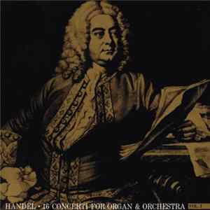 Handel, Marie-Claire Alain, Jean-François Paillard Chamber Orchestra - 16 Concerti For Organ And Orchestra Vol. I flac