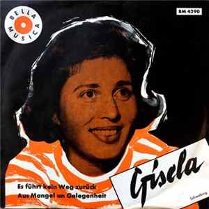 Gisela - Es Führt Kein Weg Zurück / Aus Mangel An Gelegenheit flac