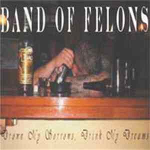 Band Of Felons - Drown My Sorrows flac